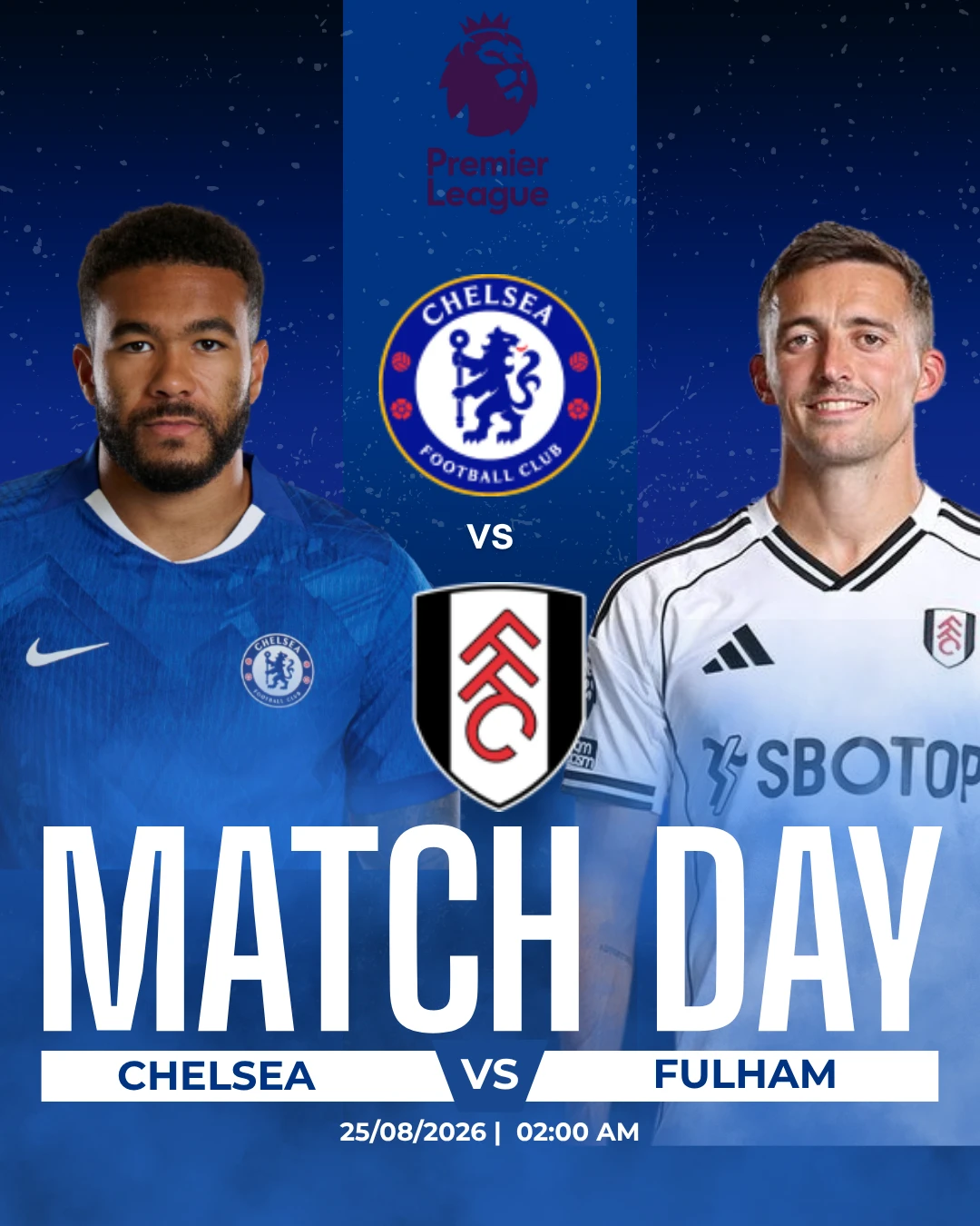 Trận đấu giữa Chelsea và Fulham vào lúc 02h00 ngày 25/8/2026, vòng 1 Ngoại hạng Anh