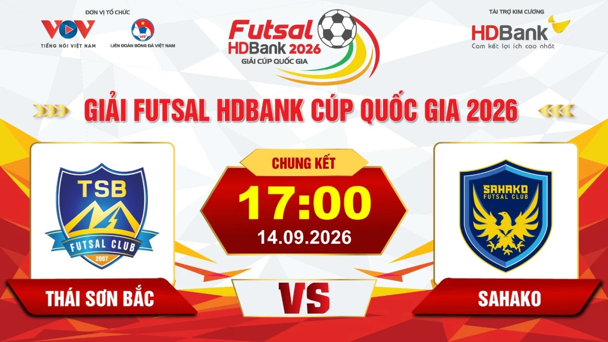 Link xem trực tiếp futsal HDBank Cúp QG 2026: Thái Sơn Bắc vs Sahako